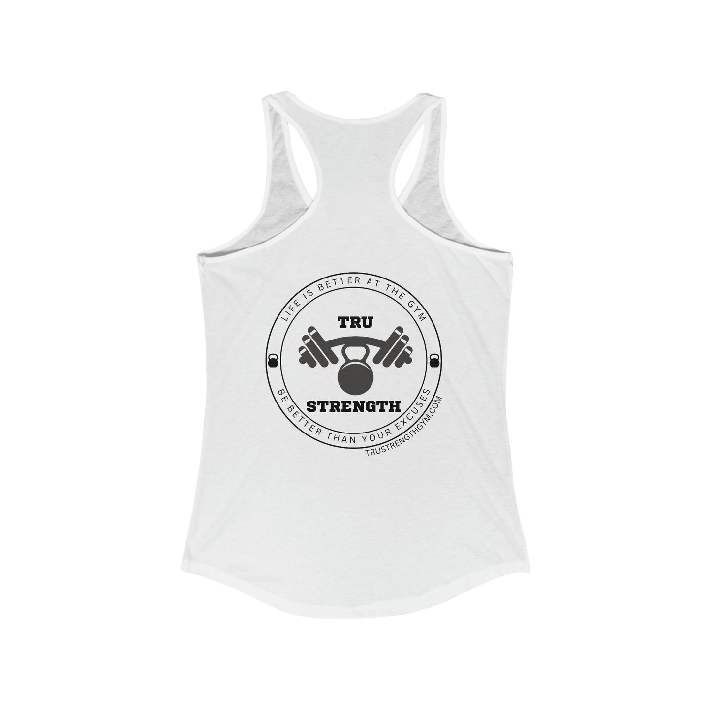 Life is Better at Tru=Strength - Women's Racerback Tank