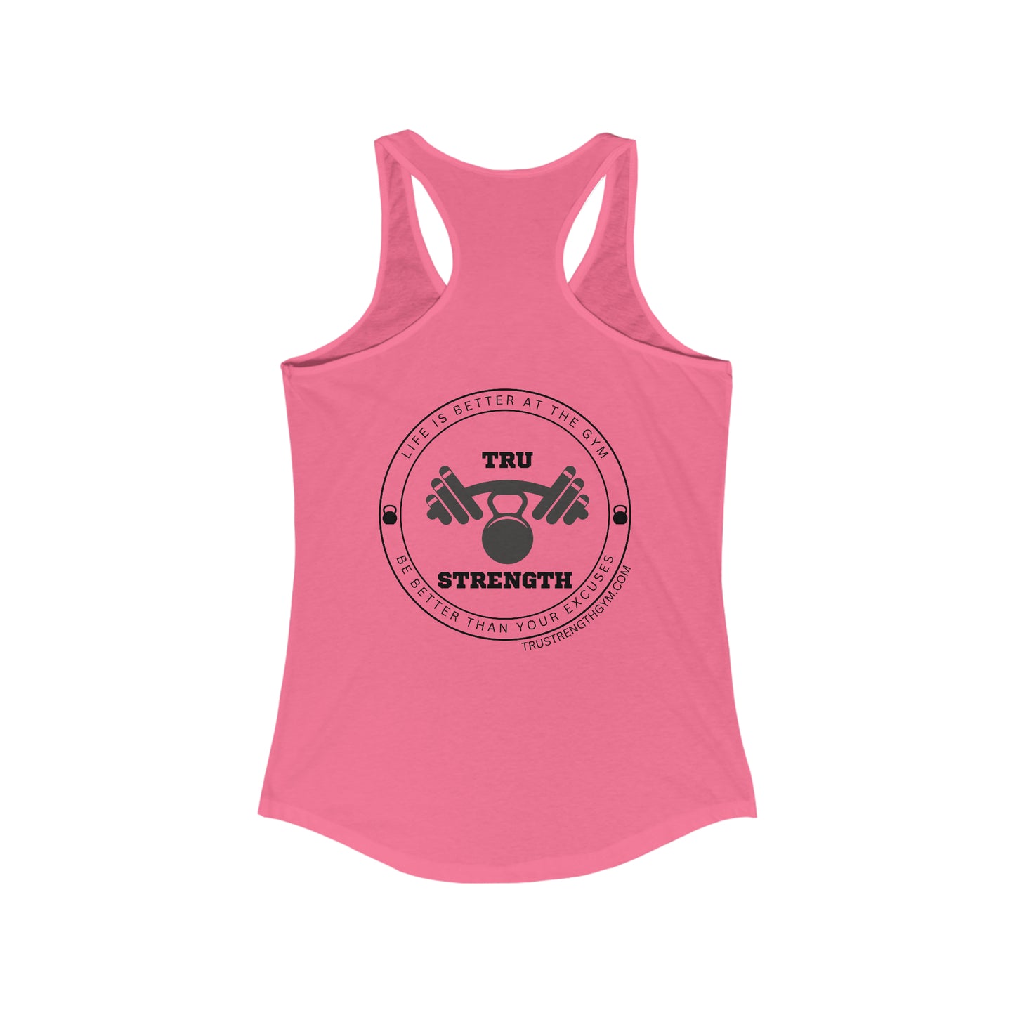 Life is Better at Tru=Strength - Women's Racerback Tank