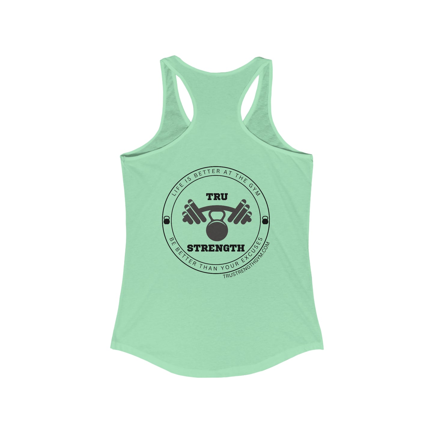 Life is Better at Tru=Strength - Women's Racerback Tank